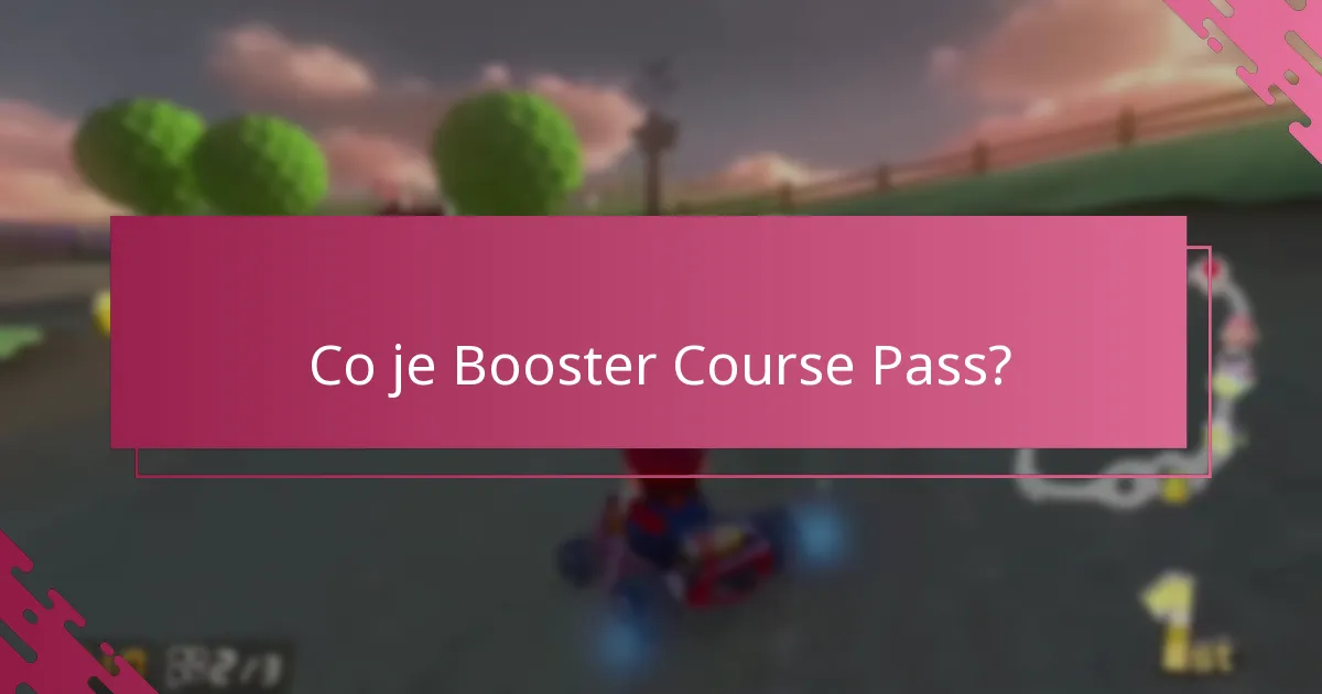 Jaké jsou požadavky pro získání Booster Course Pass?