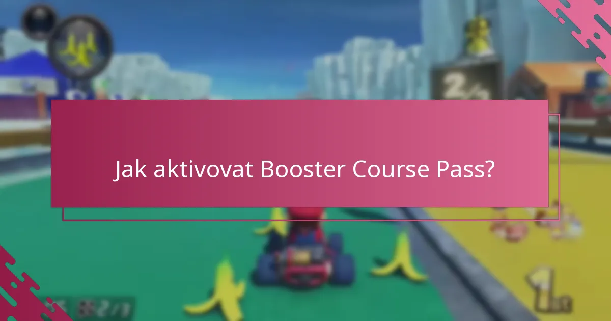 Jak aktivovat Booster Course Pass?