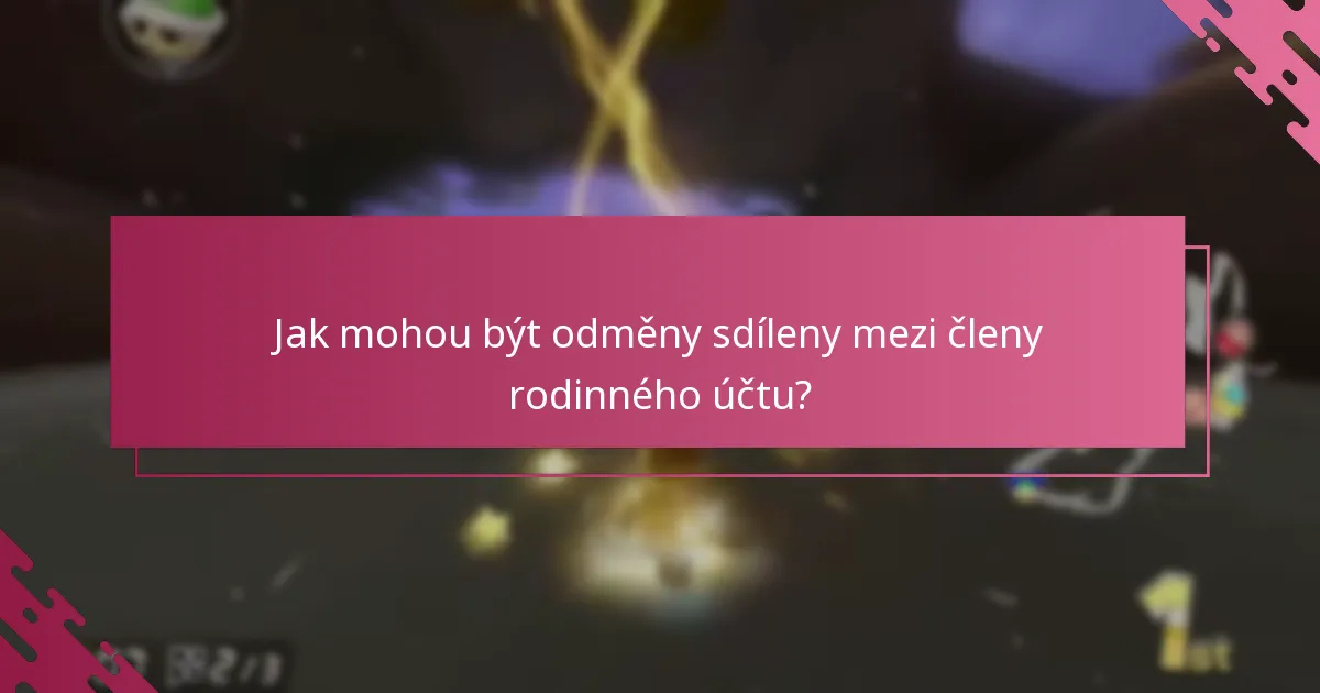 Jak mohou být odměny sdíleny mezi členy rodinného účtu?