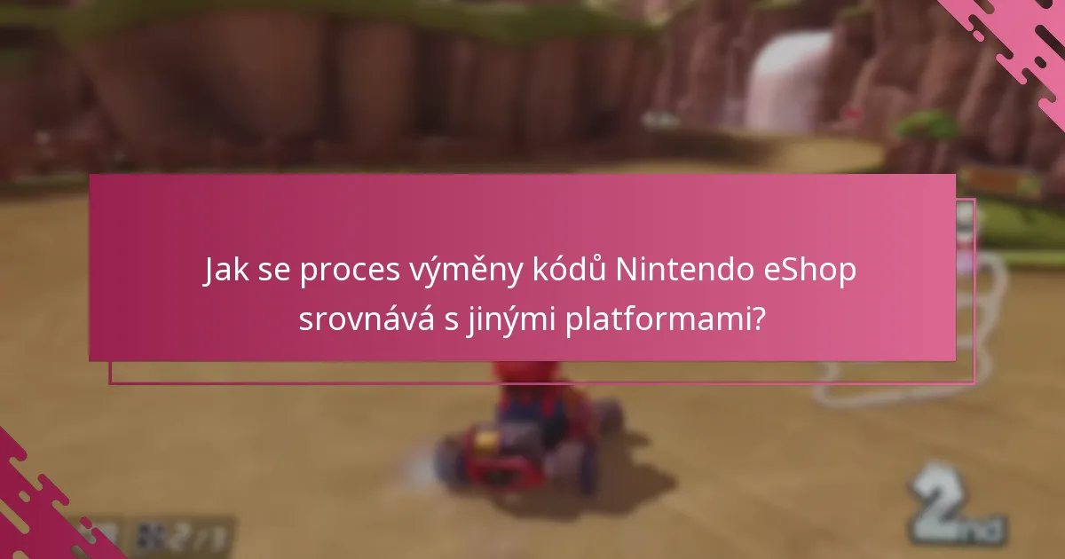 Jaké jsou požadavky pro vyměnu kódů Nintendo eShop?