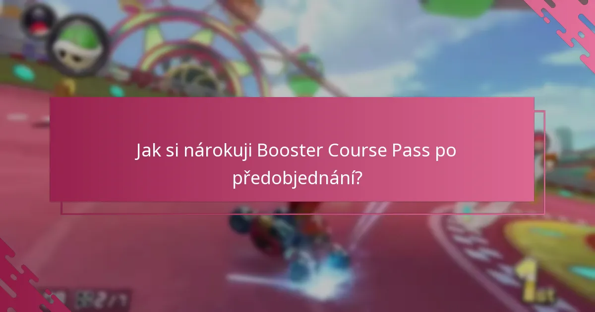 Jaká omezení se vztahují na nárok na Booster Course Pass?