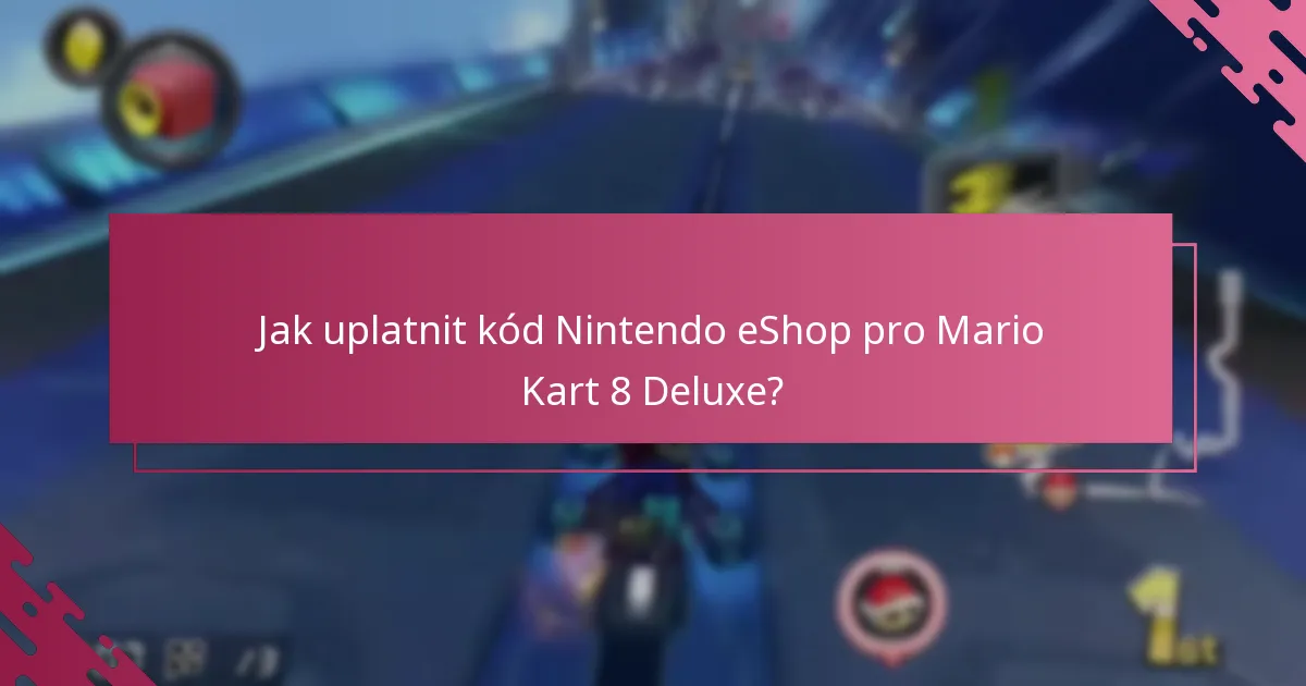 Na jaká omezení bych si měl dávat pozor při uplatnění kódů eShop?