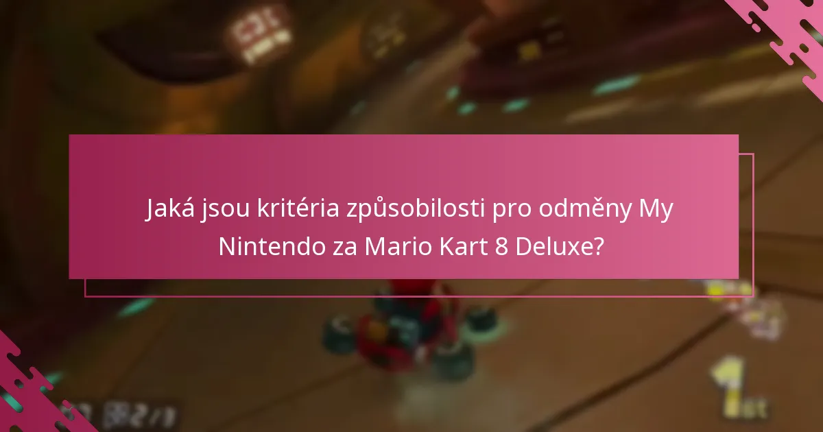 Jak mohou uživatelé uplatnit své odměny My Nintendo za Mario Kart 8 Deluxe?