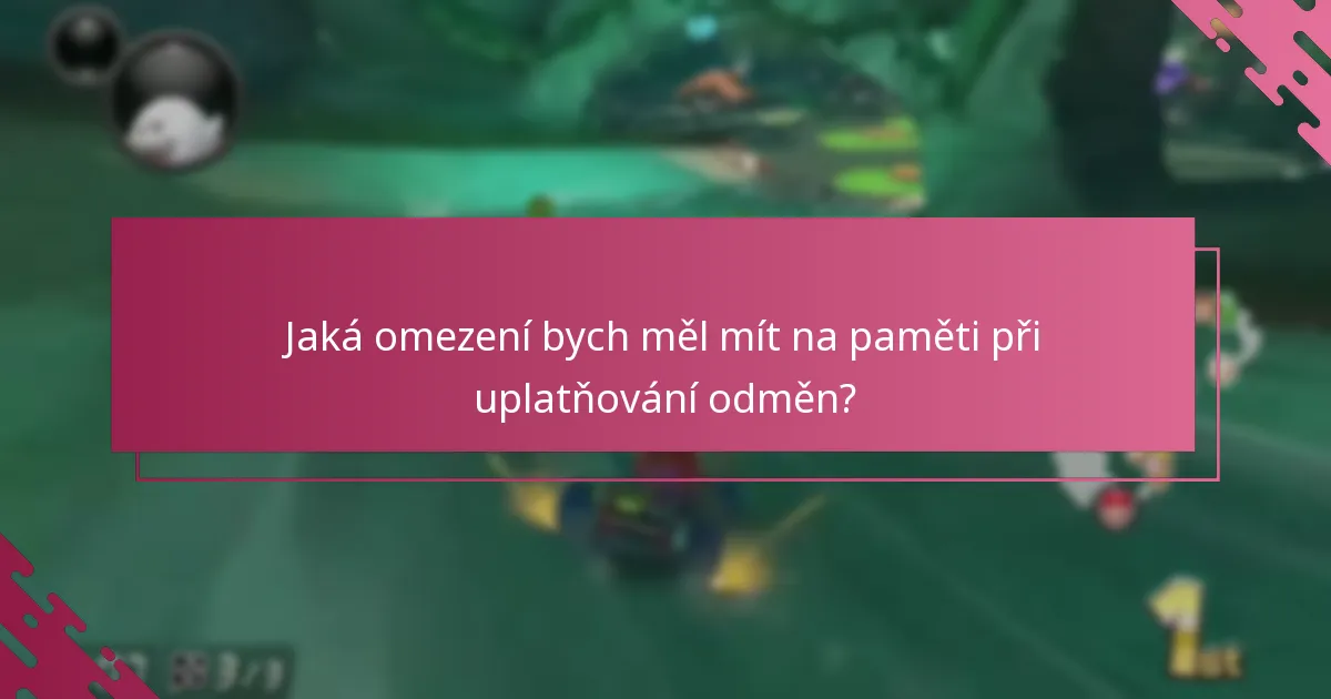 Jaká omezení bych měl mít na paměti při uplatňování odměn?