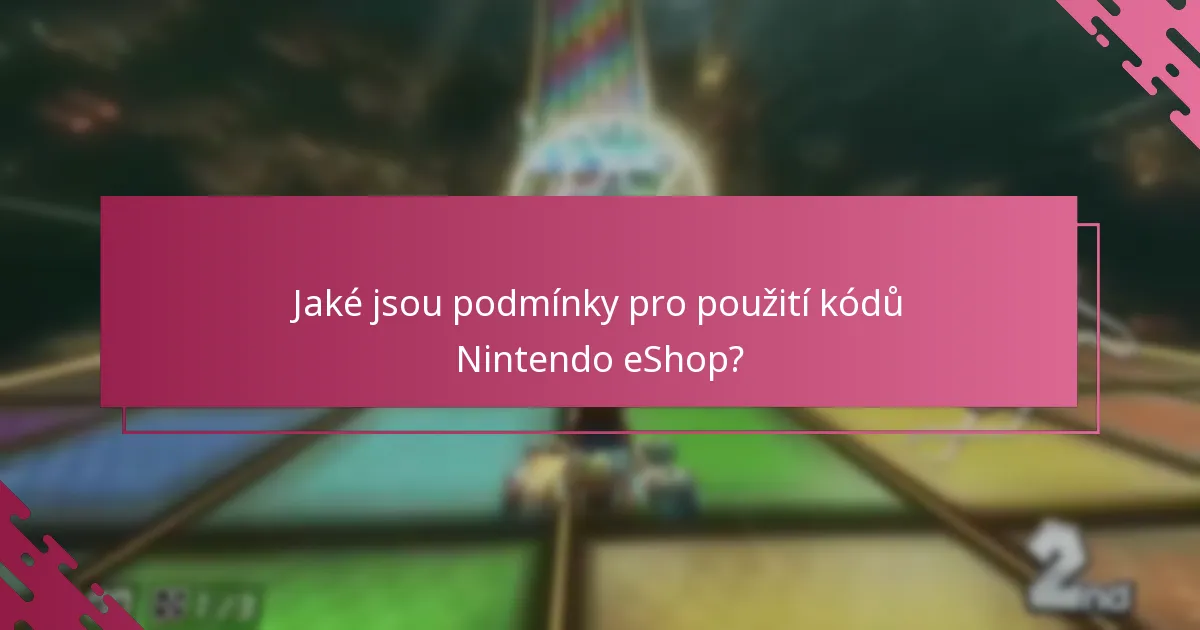 Jaké jsou podmínky pro použití kódů Nintendo eShop?