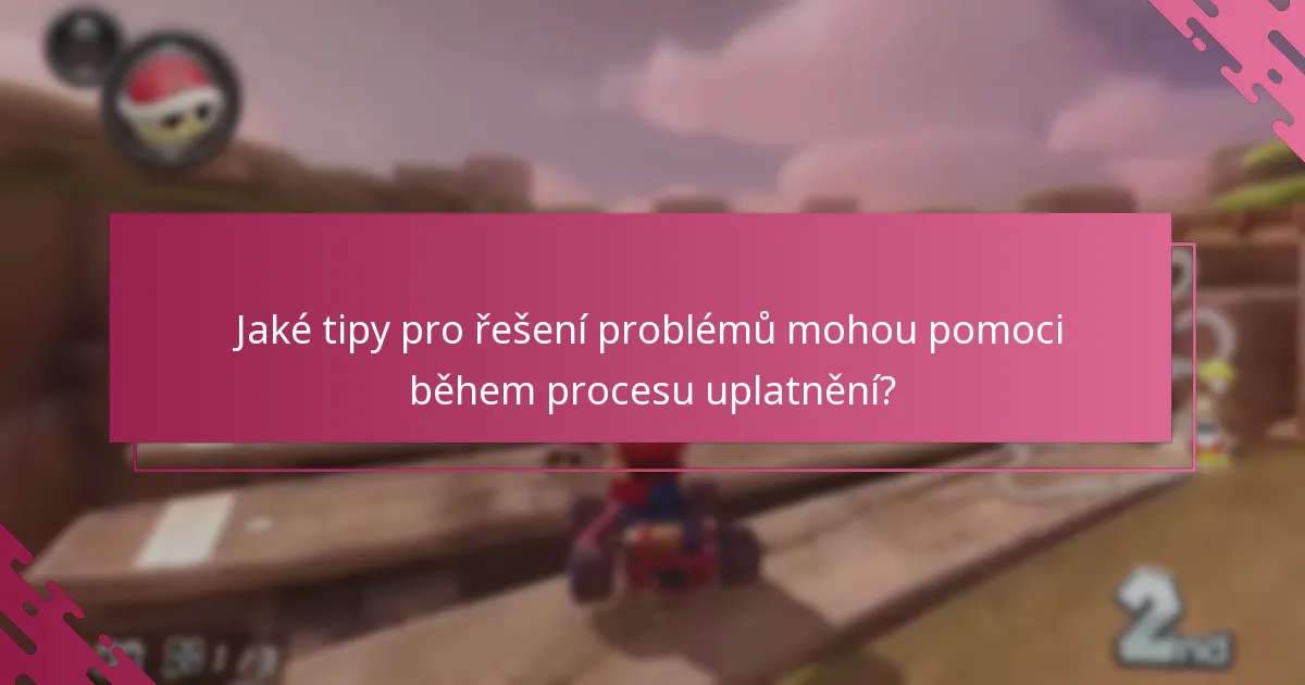 Jaké tipy pro řešení problémů mohou pomoci během procesu uplatnění?