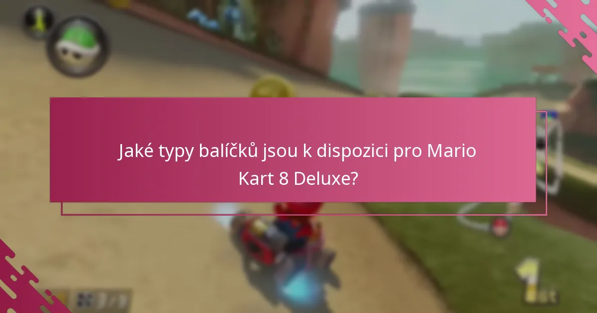 Kde můžete zakoupit kódy Nintendo eShop pro balíčky Mario Kart 8 Deluxe?